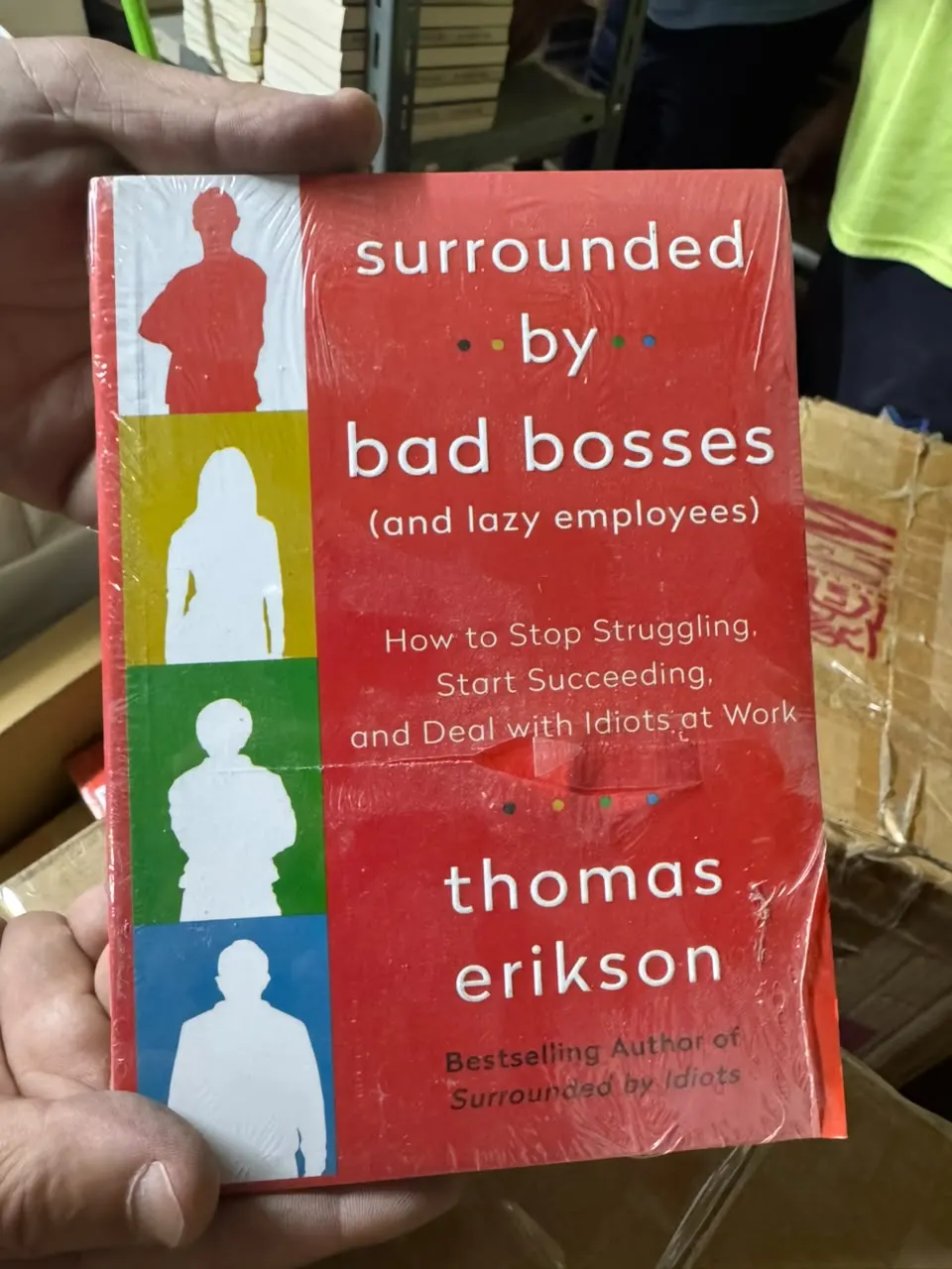 Surrounded by Bad Bosses (and Lazy Employees): How to Stop Struggling, Start Succeeding, and Deal with Idiots at Work